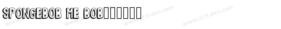 spongebob me bob字体转换